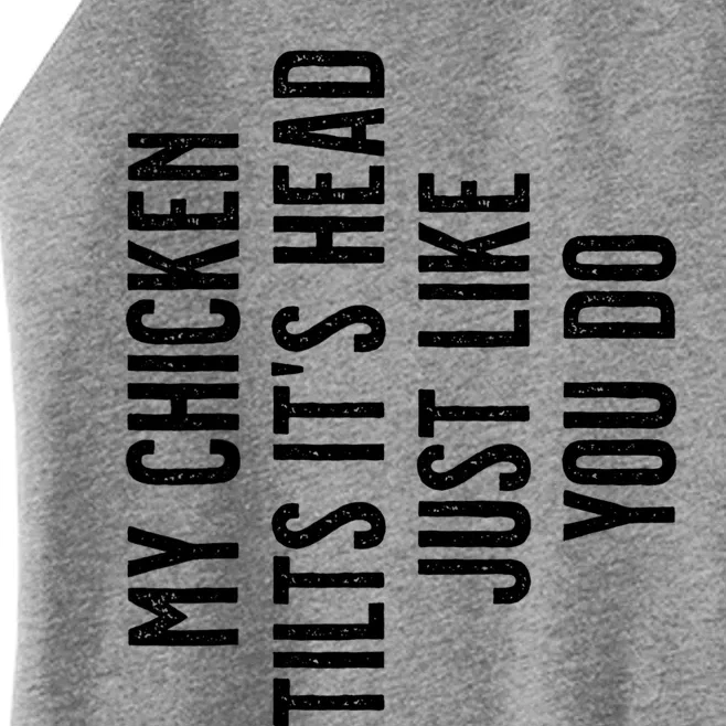 Chicken Gift My Chicken Tilts It's Head Gift Women’s Perfect Tri Rocker Tank