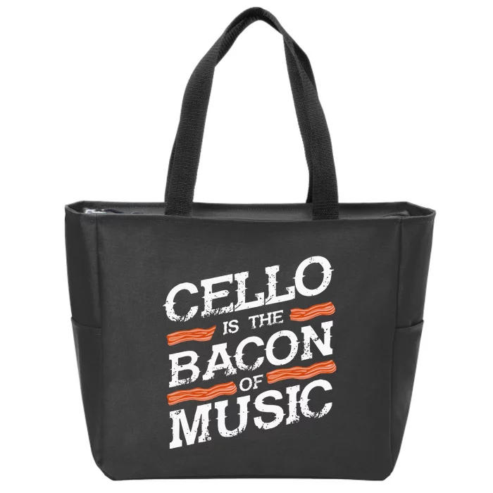 Cellist Gift Musical Instrument Cello Is The Bacon Of Music Zip Tote Bag