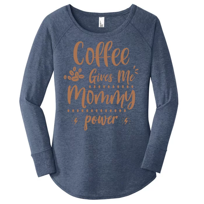 Coffee Gives Me Mommy Power Women's Perfect Tri Tunic Long Sleeve Shirt