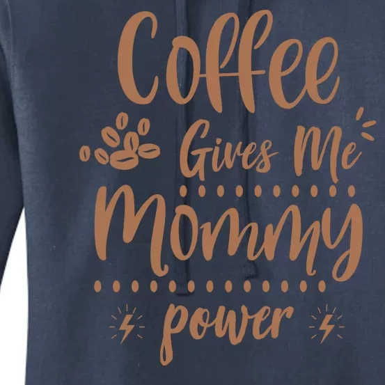 Coffee Gives Me Mommy Power Women's Pullover Hoodie