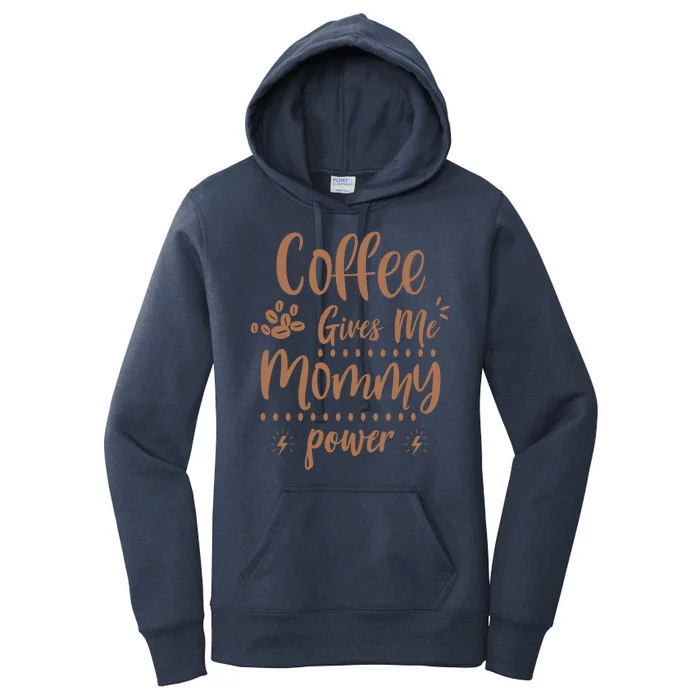 Coffee Gives Me Mommy Power Women's Pullover Hoodie