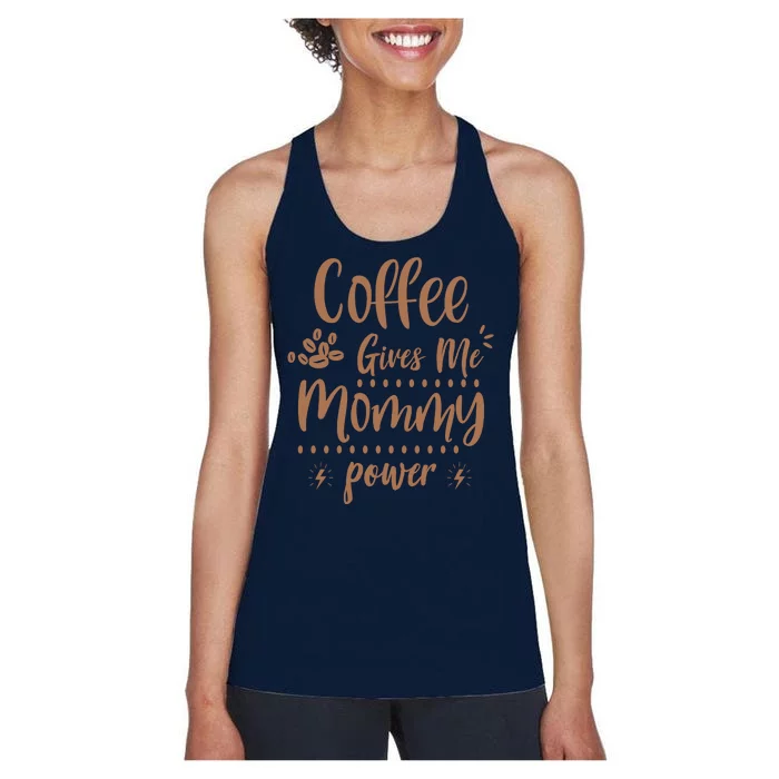 Coffee Gives Me Mommy Power Women's Racerback Tank