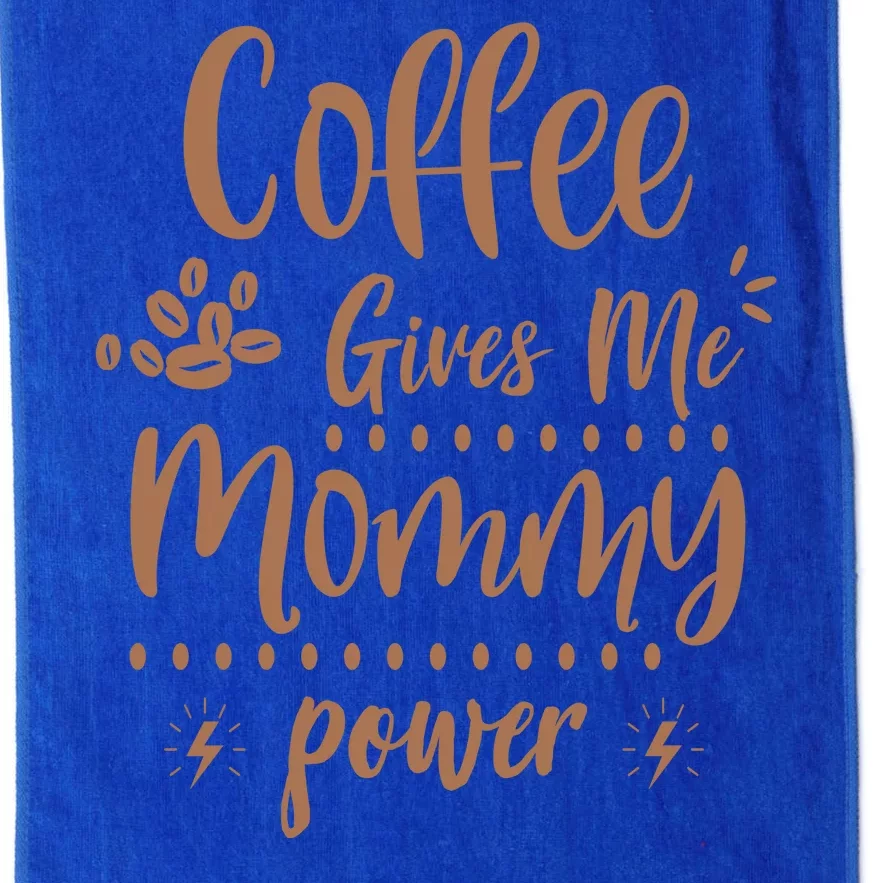 Coffee Gives Me Mommy Power Platinum Collection Golf Towel