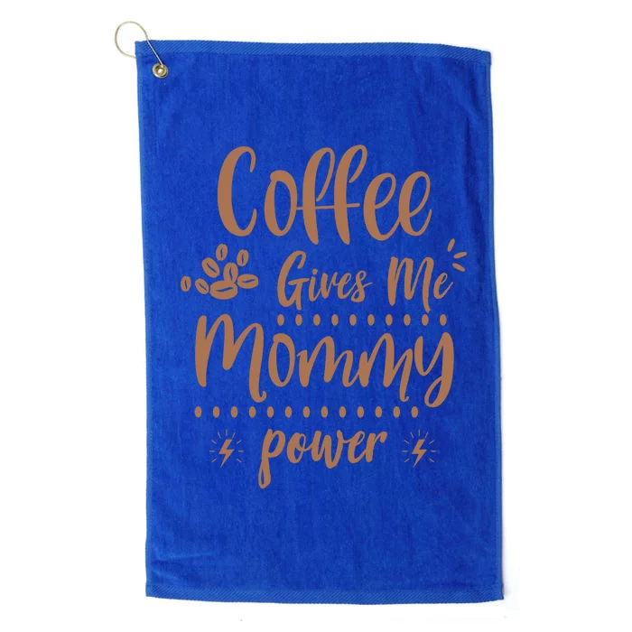 Coffee Gives Me Mommy Power Platinum Collection Golf Towel