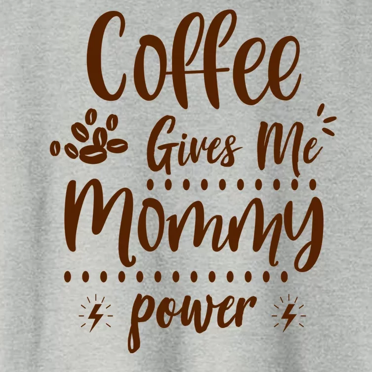 Coffee Gives Me Mommy Power Women's Crop Top Tee