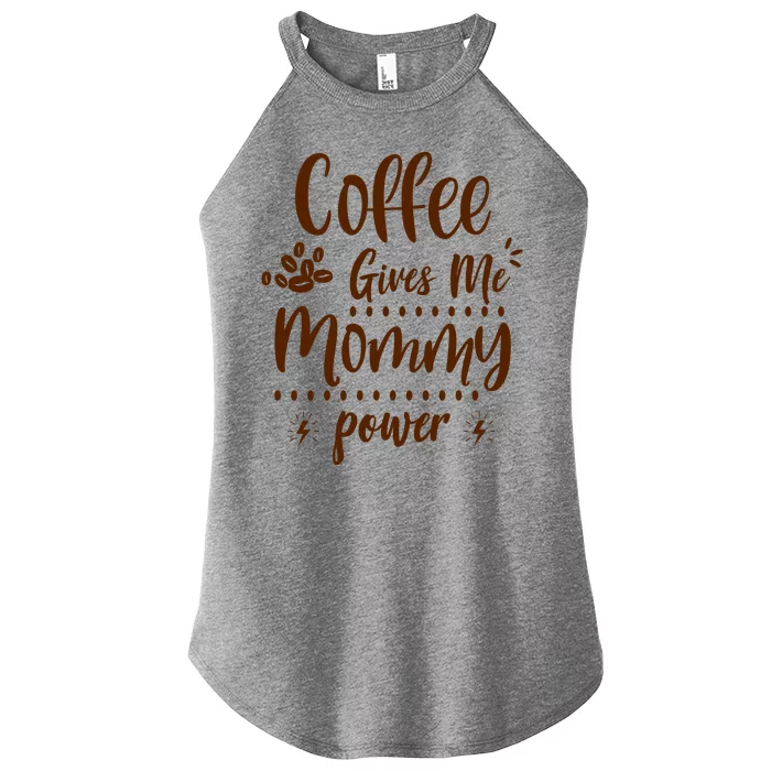 Coffee Gives Me Mommy Power Women’s Perfect Tri Rocker Tank