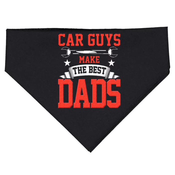 Car Guys Make The Best Dads Gift Funny Garage Mechanic Dad USA-Made Doggie Bandana