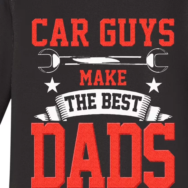 Car Guys Make The Best Dads Gift Funny Garage Mechanic Dad Baby Long Sleeve Bodysuit