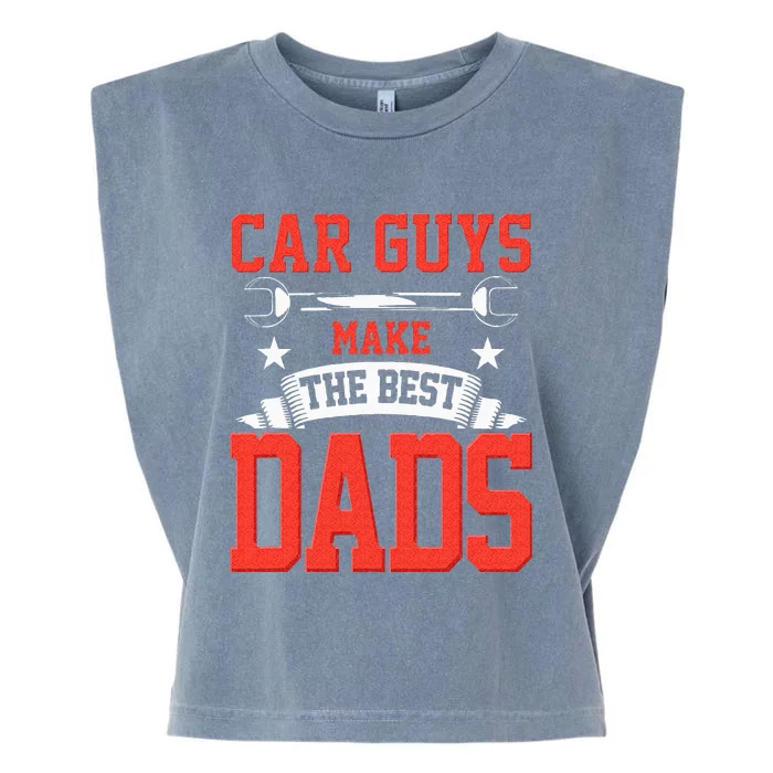 Car Guys Make The Best Dads Gift Funny Garage Mechanic Dad Garment-Dyed Women's Muscle Tee