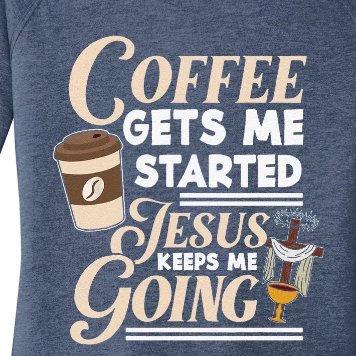 Coffee Gets Me Started Jesus Keeps Me Going Christian Women's Perfect Tri Tunic Long Sleeve Shirt