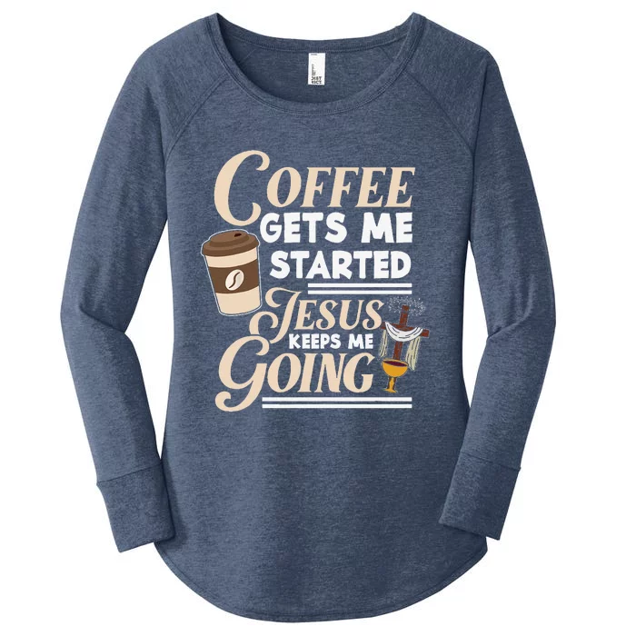 Coffee Gets Me Started Jesus Keeps Me Going Christian Women's Perfect Tri Tunic Long Sleeve Shirt