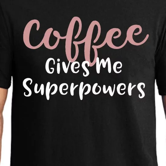 Coffee Gives Me Superpowers Funny Coffee Enthusiast Pajama Set