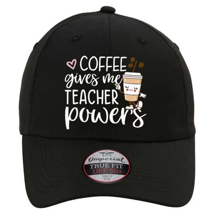 Coffee Gives Me Teacher Powers Back To School The Original Performance Cap