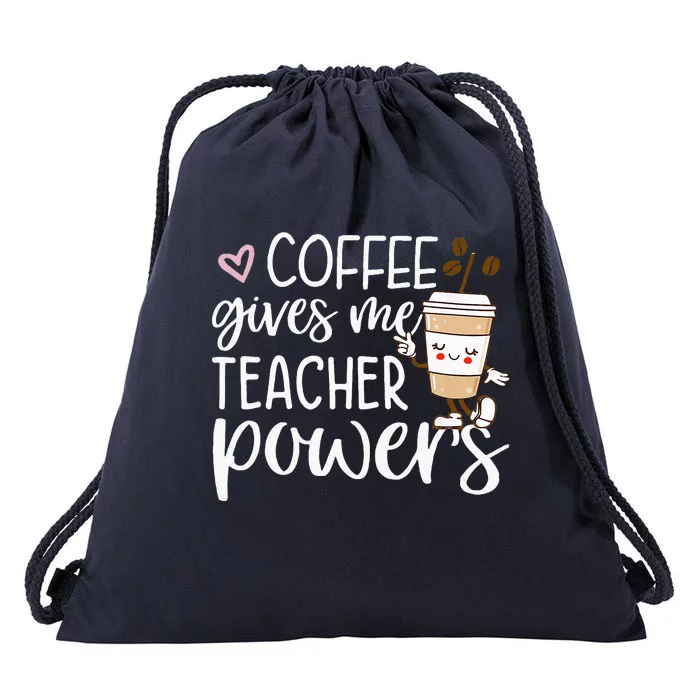 Coffee Gives Me Teacher Powers Back To School Drawstring Bag