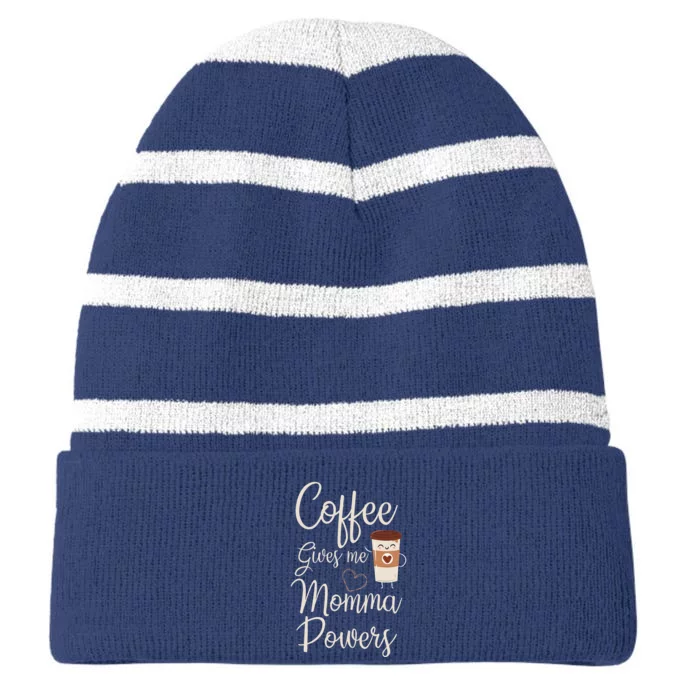 Coffee Gives Me Momma Powers MotherS Day Coffee Mom Striped Beanie with Solid Band