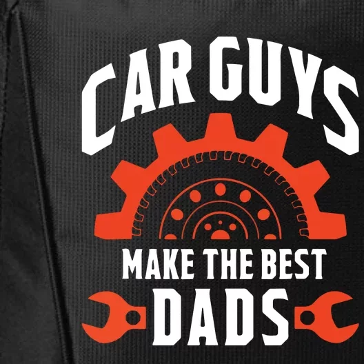 Car Guys Make The Best Dads Fathers Day Gift City Backpack