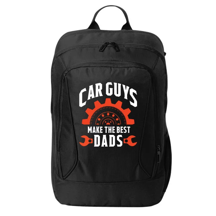 Car Guys Make The Best Dads Fathers Day Gift City Backpack