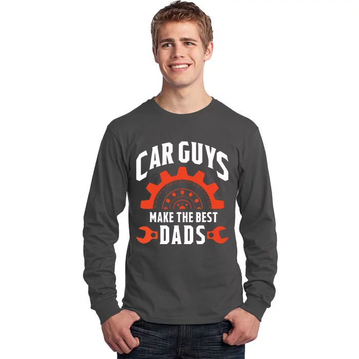 Car Guys Make The Best Dads Fathers Day Gift Tall Long Sleeve T-Shirt