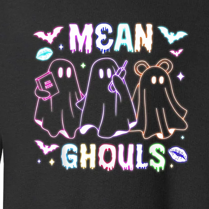 Cute Ghost Mean Ghouls Funny Halloween Costume Spooky Season Toddler Sweatshirt