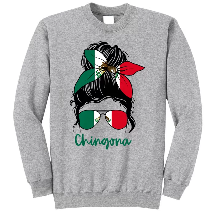 Chingona Girl Mexico Girl Mexican Mexicana Tall Sweatshirt