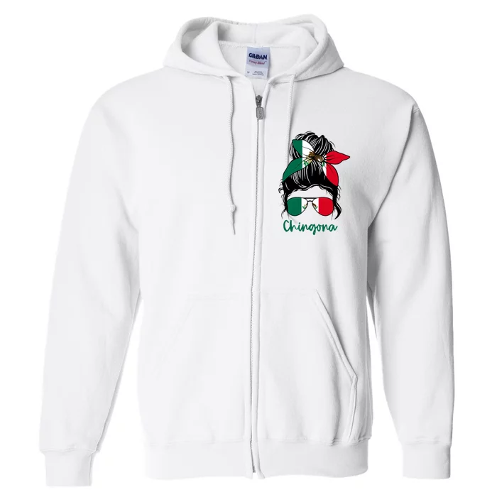 Chingona Girl Mexico Girl Mexican Mexicana Full Zip Hoodie