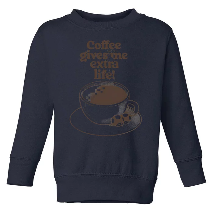 Coffee Gives Me Extra Life Toddler Sweatshirt