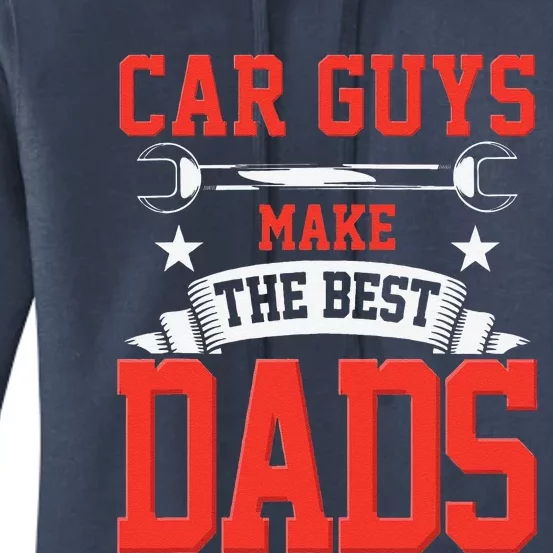 Car Guys Make The Best Dads Gift Funny Garage Mechanic Dad Women's Pullover Hoodie