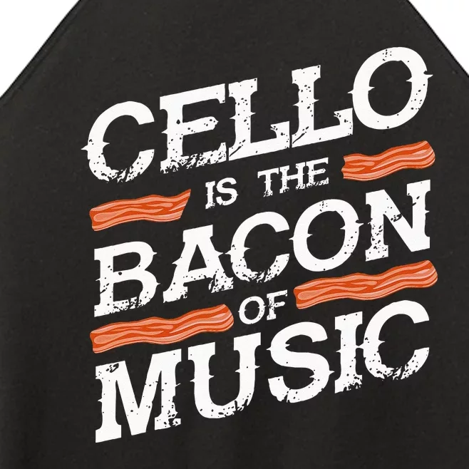 Cellist Gift Musical Instrument Cello Is The Bacon Of Music Women’s Perfect Tri Rocker Tank