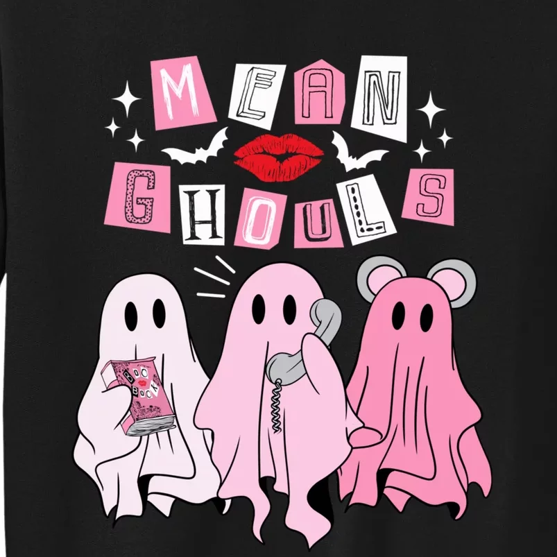 Cute Ghost Mean Ghouls Funny Halloween Costume Spooky Season Tall Sweatshirt