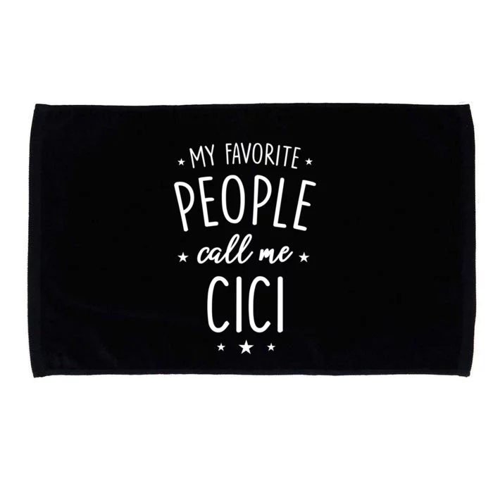 Cici Gift: My Favorite People Call Me Cici Gift Microfiber Hand Towel