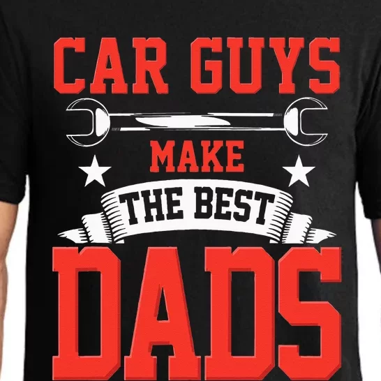 Car Guys Make The Best Dads Gift Funny Garage Mechanic Dad Pajama Set