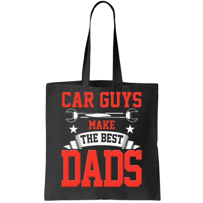 Car Guys Make The Best Dads Gift Funny Garage Mechanic Dad Tote Bag