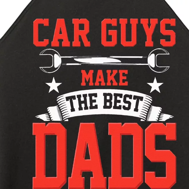 Car Guys Make The Best Dads Gift Funny Garage Mechanic Dad Women’s Perfect Tri Rocker Tank