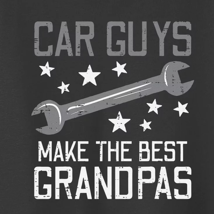 Car Guys Make The Best Grandpas Garage Auto Mechanic Toddler T-Shirt