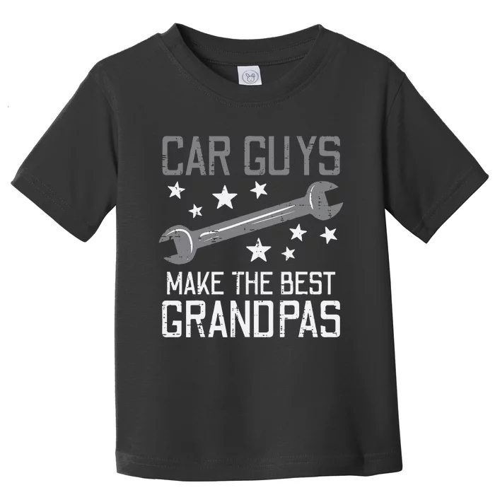 Car Guys Make The Best Grandpas Garage Auto Mechanic Toddler T-Shirt