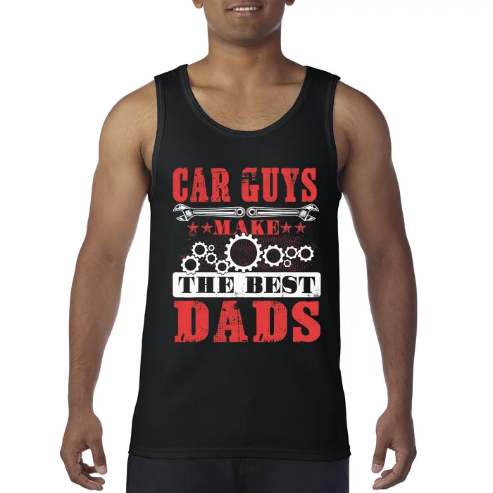 Car Guys Make The Best Dads Gift Funny Garage Mechanic Dad Tank Top