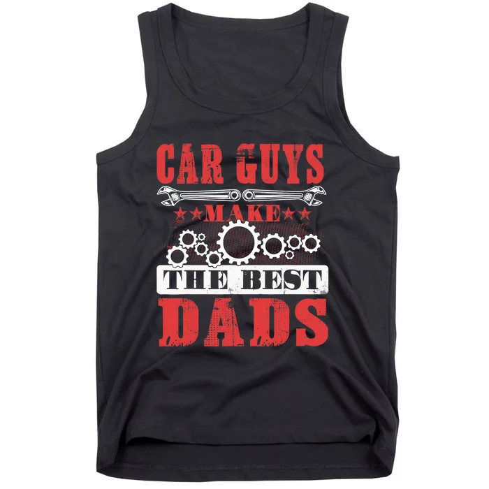 Car Guys Make The Best Dads Gift Funny Garage Mechanic Dad Tank Top