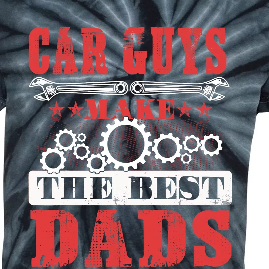 Car Guys Make The Best Dads Gift Funny Garage Mechanic Dad Kids Tie-Dye T-Shirt