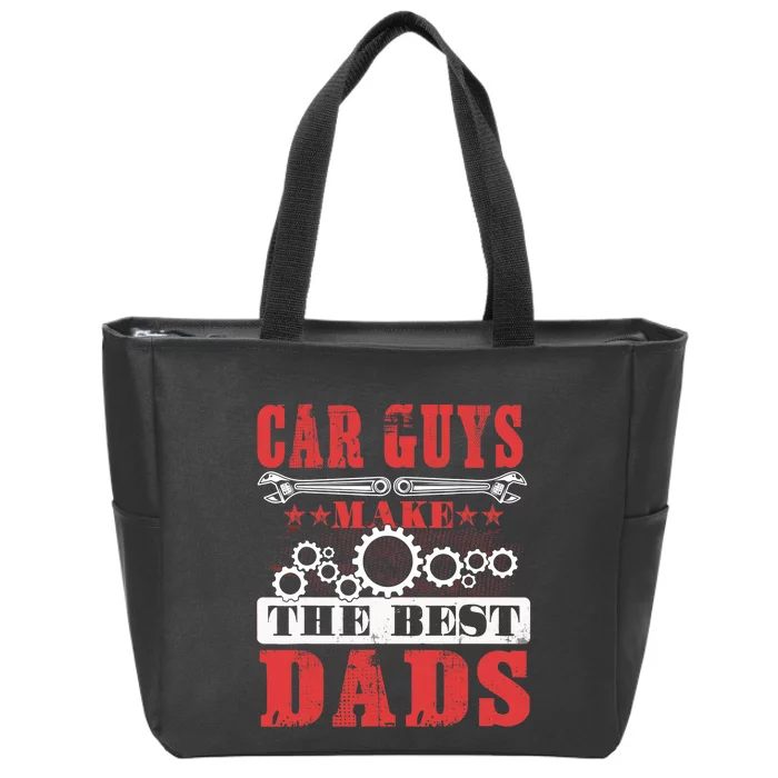 Car Guys Make The Best Dads Gift Funny Garage Mechanic Dad Zip Tote Bag