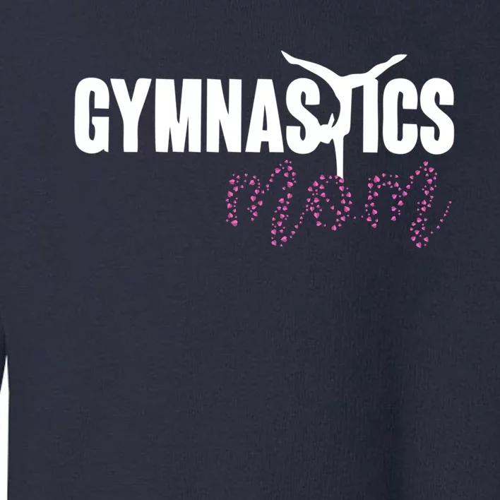 Cute Gymnastics Mom Of A Gymnast Mom Toddler Sweatshirt