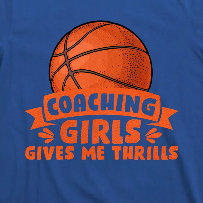 Coaching Gives Me Thrills Gift Basketball Coach Gift T-Shirt