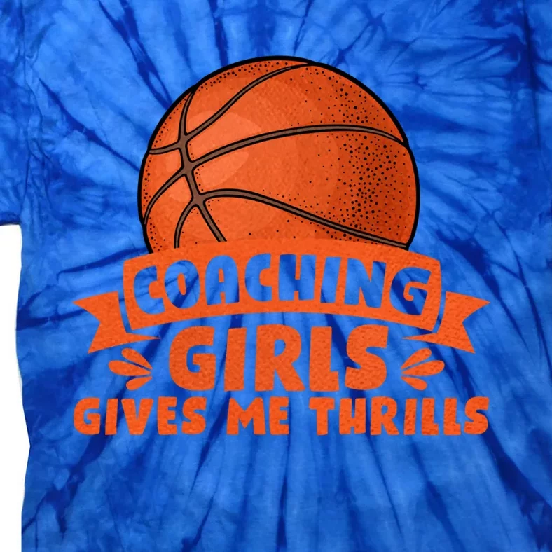 Coaching Gives Me Thrills Gift Basketball Coach Gift Tie-Dye T-Shirt