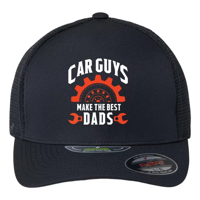 Car Guys Make The Best Dads Fathers Day Gift Flexfit Unipanel Trucker Cap