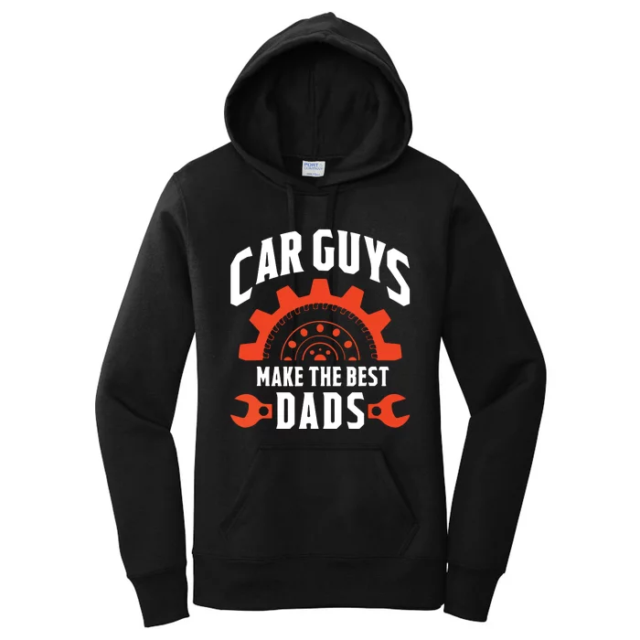 Car Guys Make The Best Dads Fathers Day Gift Women's Pullover Hoodie