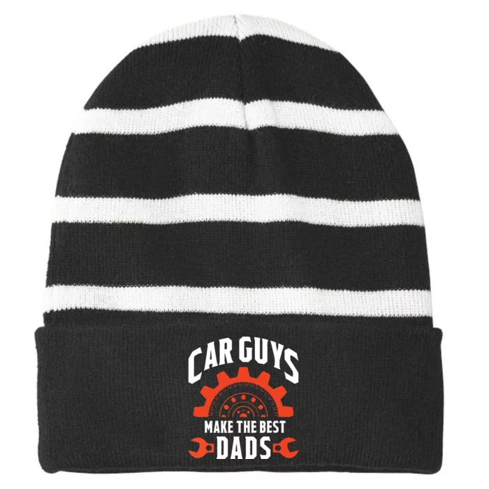 Car Guys Make The Best Dads Fathers Day Gift Striped Beanie with Solid Band