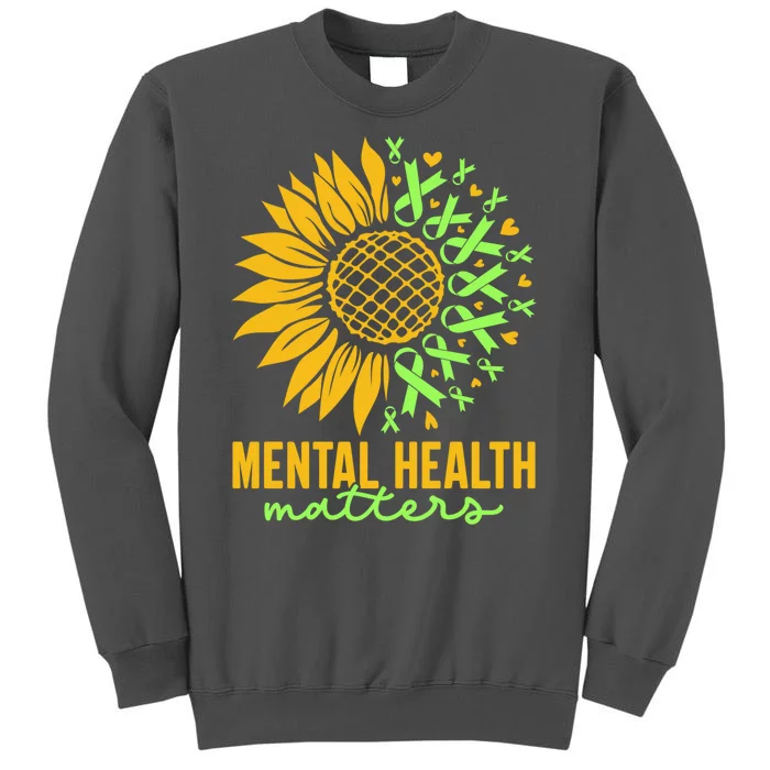 Cute Gift Mental Health Matters Green Ribbon Sunflower Tall Sweatshirt