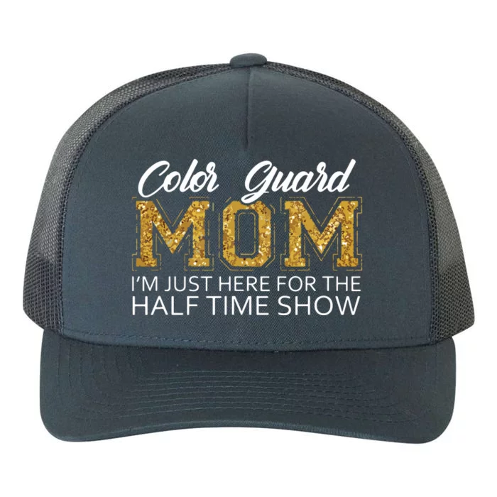 Color Guard Mom Im Just Here For The Half Time Show Funny Yupoong Adult 5-Panel Trucker Hat