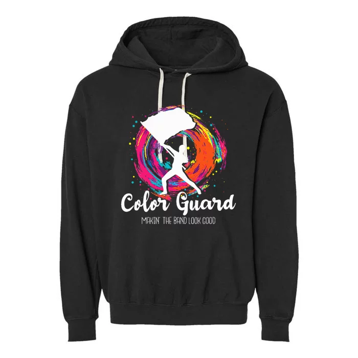 Color Guard Makin The B.A.N.D Look Good Marching Band Lover Garment-Dyed Fleece Hoodie