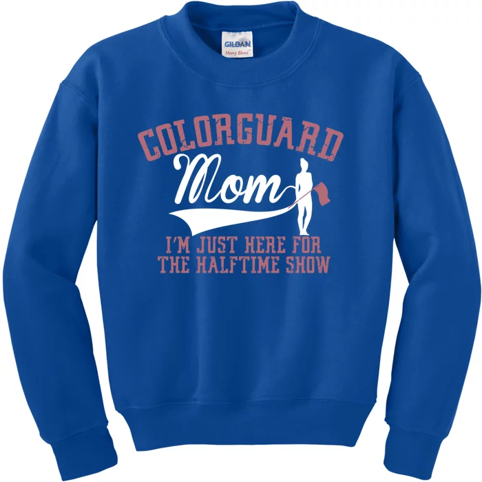 Color Guard Mom I'm Just Here Halftime Show Marching Band Meaningful Gift Kids Sweatshirt