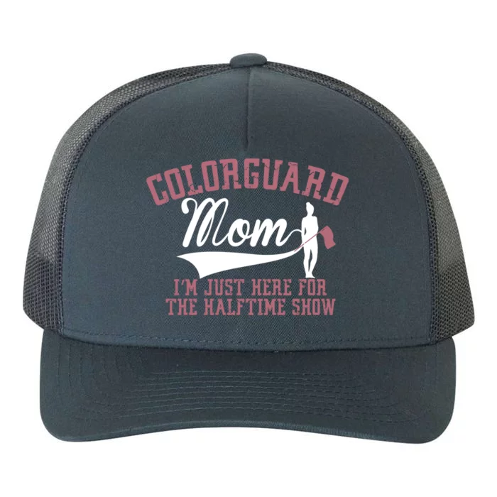 Color Guard Mom I'm Just Here Halftime Show Marching Band Meaningful Gift Yupoong Adult 5-Panel Trucker Hat